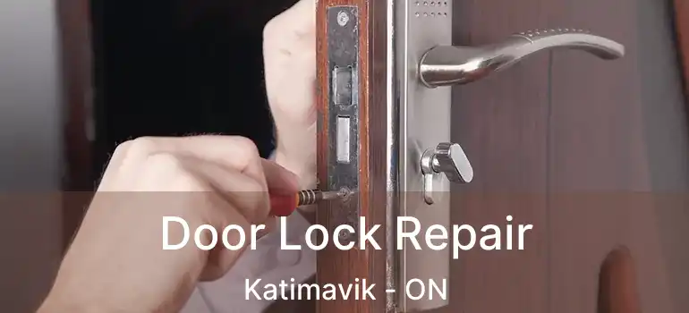  Door Lock Repair Katimavik - ON