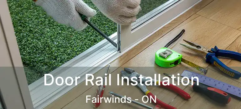  Door Rail Installation Fairwinds - ON