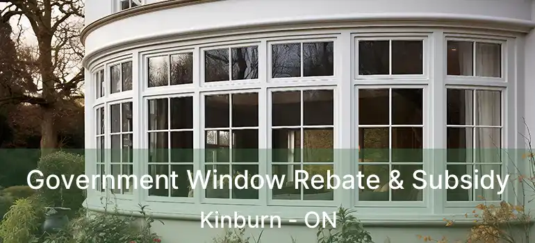  Government Window Rebate & Subsidy Kinburn - ON