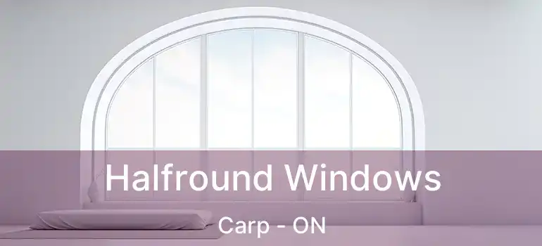  Halfround Windows Carp - ON