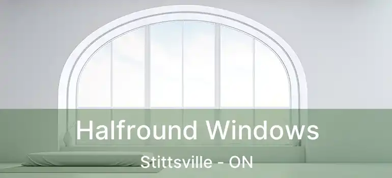  Halfround Windows Stittsville - ON
