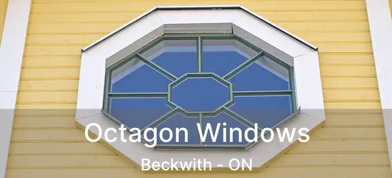  Octagon Windows Beckwith - ON