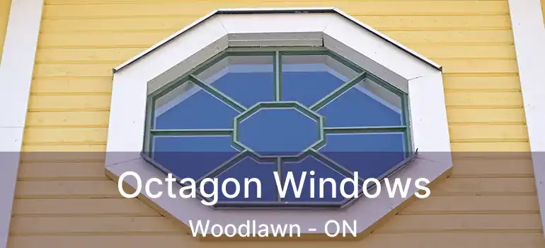  Octagon Windows Woodlawn - ON
