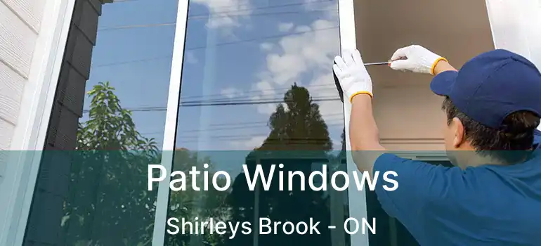 Patio Windows Shirleys Brook - ON